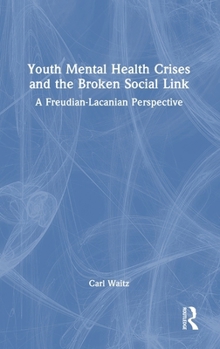 Youth Mental Health Crises and the Broken Social Link: A Freudian-Lacanian Perspective