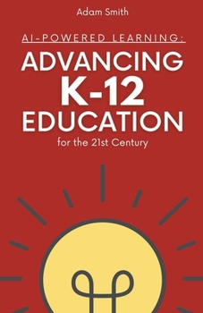 Paperback AI-Powered Learning: Advancing K12 Education for the 21st Century Book