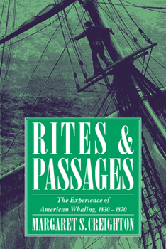 Paperback Rites and Passages: The Experience of American Whaling, 1830-1870 Book
