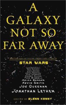 Paperback A Galaxy Not So Far Away: Writers and Artists on Twenty-Five Years of Star Wars Book