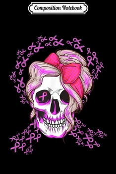 Composition Notebook: Sugar Skull Breast Cancer Awareness Gifts For Women  Journal/Notebook Blank Lined Ruled 6x9 100 Pages