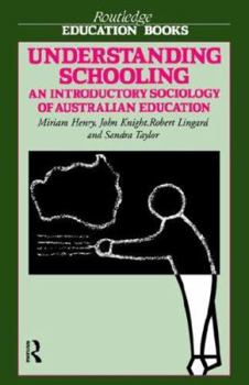 Paperback Understanding Schooling: An Introductory Sociology of Australian Education Book