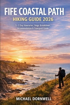 Paperback Fife Coastal Path Hiking Guide 2026: 5-7 Day Itineraries, Stage Breakdown, Accommodation & Transport Guide Book