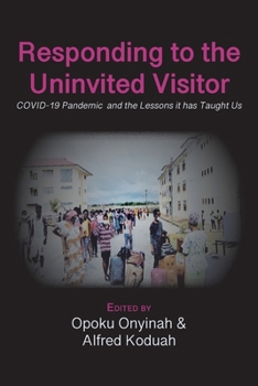 Paperback Responding to The Uninvited Visitor: COVID-19 Pandemic and the Lessons It Has Taught Us Book