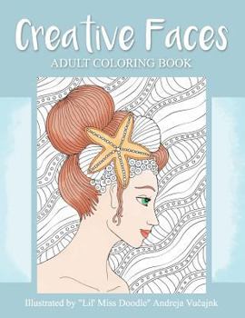 Paperback Creative Faces: Adult Coloring Book (Lil' Miss Doodle) Book