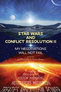 Paperback Star Wars and Conflict Resolution II: My Negotiations Will Not Fail Book