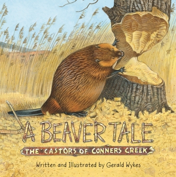 Hardcover A Beaver Tale: The Castors of Conners Creek Book