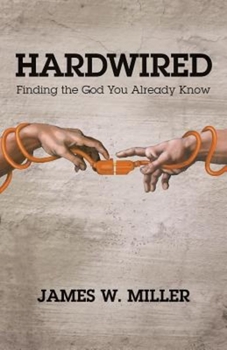 Paperback Hardwired: Finding the God You Already Know Book