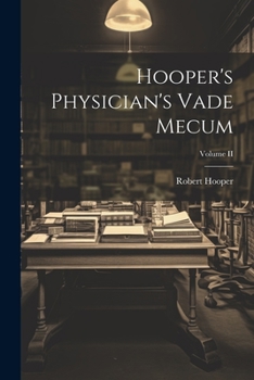 Paperback Hooper's Physician's Vade Mecum; Volume II Book