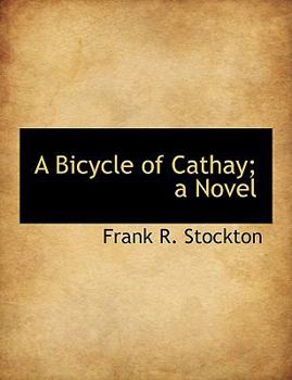 A Bicycle of Cathay; a Novel