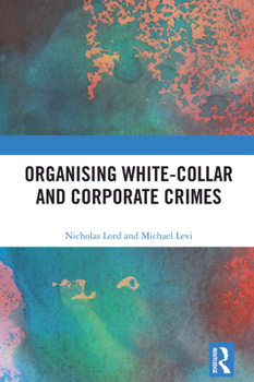 Hardcover Organising White-Collar and Corporate Crimes Book