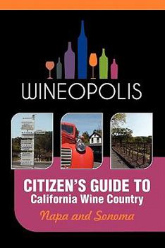 Paperback Citizen's Guide to California Wine Country: Napa and Sonoma (Wineopolis) Book