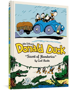 Hardcover Walt Disney's Donald Duck the Secret of Hondorica: The Complete Carl Barks Disney Library Vol. 17 Book