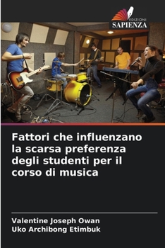 Paperback Fattori che influenzano la scarsa preferenza degli studenti per il corso di musica [Italian] Book