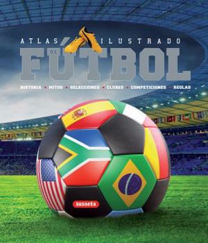 Hardcover Atlas Ilustrado de Futbol = Atlas Illustrated of Soccer [Spanish] Book