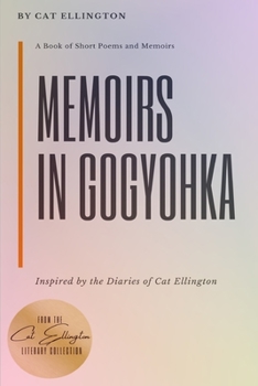 Paperback Memoirs in Gogyohka: A Book of Short Poems and Memoirs Book