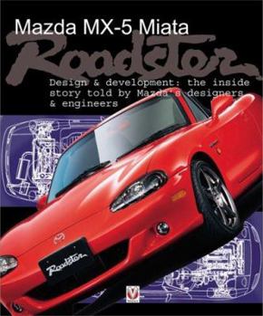 Hardcover Mazda MX-5 Miata Roadster: Design & Development : The Inside Story Told by Mazda's Designers & Engineers Book