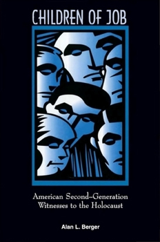 Paperback Children of Job: American Second-Generation Witnesses to the Holocaust Book
