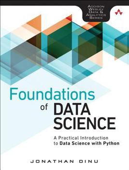 Paperback Foundations of Data Science: A Practical Introduction to Data Science with Python Book