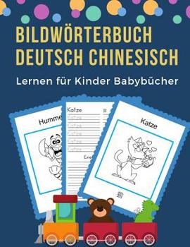 Paperback Bildwörterbuch Deutsch Chinesisch Lernen für Kinder Babybücher: Easy 100 grundlegende Tierwörter-Kartenspiele in zweisprachigen Bildwörterbüchern. Lei [German] Book