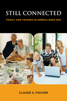 Paperback Still Connected: Family and Friends in America Since 1970 Book