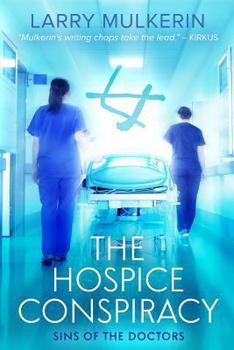 Paperback The Hospice Conspiracy: Sins of Doctors Book
