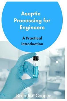 Paperback Aseptic Processing for Engineers Book