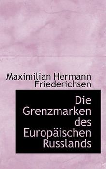 Die Grenzmarken Des Europaischen Russlands