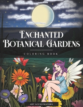 Paperback Enchanted Botanical Gardens Coloring Book: A Whimsical Journey Through Nature's Palette Book