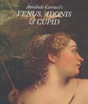 Paperback Annibale Carracci's Venus, Adonis, and Cupid Book