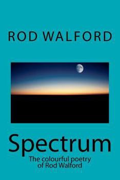 Paperback Spectrum: The colourful poetry of Rod Walford Book