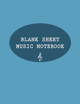 Blank Sheet Music Notebook: Standard Composition Book Wide Staff Blank Manuscript Paper 100 Pages 8 1/2" x 11" - Cool Designed Gift for Musicians Songwriters Kids Men Women