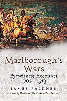 Paperback Marlborough's Wars: Eyewitness Accounts, 1702-1713 Book