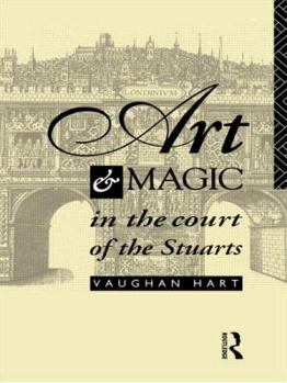 Hardcover Art and Magic in the Court of the Stuarts Book