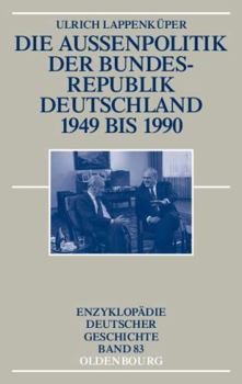 Die Aussenpolitik Der Bundesrepublik Deutschland 1949 Bis 1990