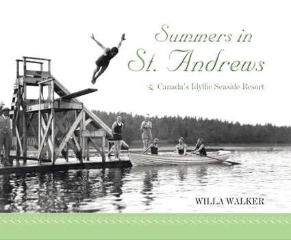 Paperback Summers in St. Andrews: Canada's Idyllic Seaside Resort Book
