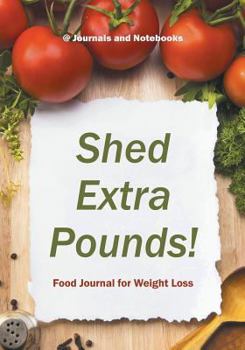 Paperback Shed Extra Pounds! Food Journal for Weight Loss Book