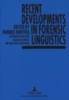 Paperback Recent Developments in Forensic Linguistics: Edited by Hannes Kniffka - In Cooperation with Susan Blackwell and Malcolm Coulthard Book