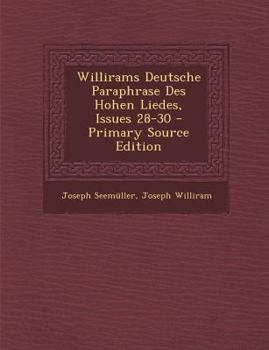 Paperback Willirams Deutsche Paraphrase Des Hohen Liedes, Issues 28-30 [Latin] Book