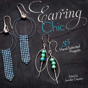 Paperback Earring Chic: 35 Hand-Selected Projects Book