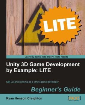 Paperback Unity 3D Game Development by Example Beginner's Guide: Lite Edition Book