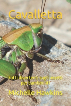Paperback Cavalletta: Fatti divertenti sugli insetti per bambini #1 [Italian] Book
