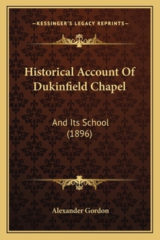 Historical Account Of Dukinfield Chapel: And Its School
