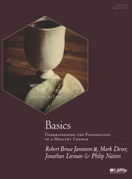 Paperback Basics - Bible Study Book: Understanding the Foundations of a Healthy Church Book