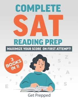 Paperback Complete SAT Reading Prep: 3 Books in 1: Maximize Your Score on First Attempt! Book