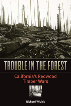 Paperback Trouble in the Forest: California's Redwood Timber Wars Book