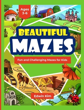 Paperback Beautiful Mazes: Fun and Challenging Mazes For Kids Ages 3-6 Book