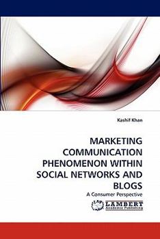Paperback Marketing Communication Phenomenon Within Social Networks and Blogs Book