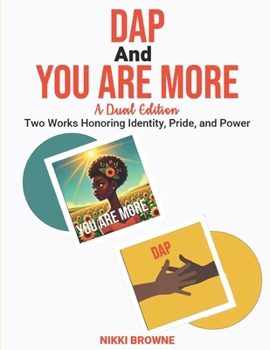 Paperback DAP and You Are More: A Dual Edition: Two Works Honoring Identity, Pride, and Power Book