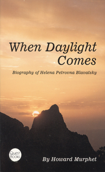 Paperback When Daylight Comes: Biography of Helena Petrovna Blavatsky Book